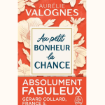 Cover Au petit bonheur la chance de Aurélie Valognes